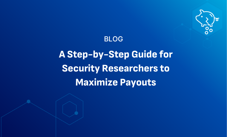 A Step-by-Step Guide for Security Researchers to Maximize Payouts